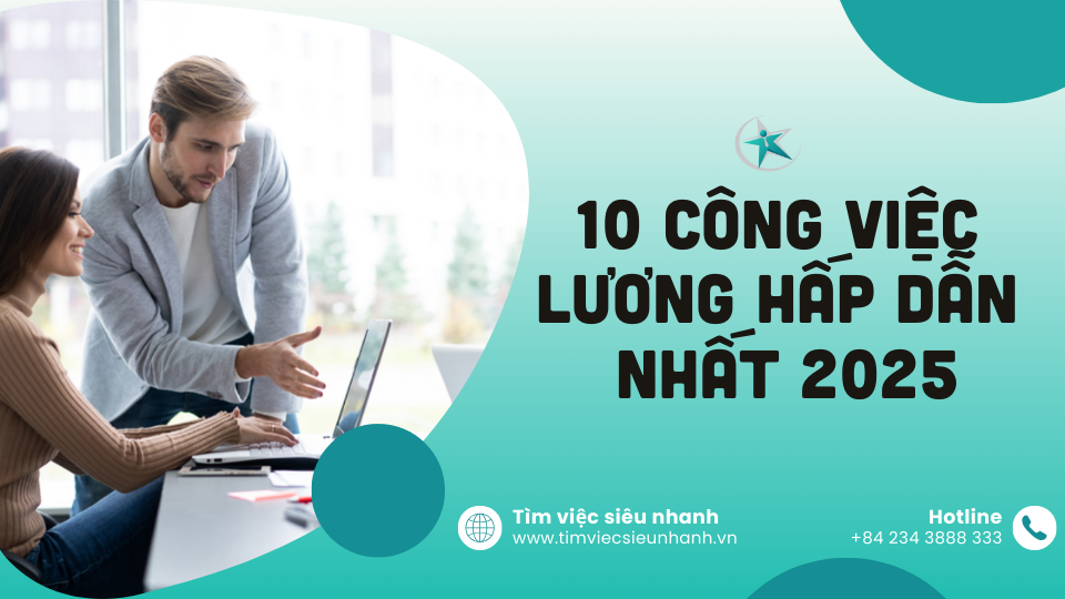 10 Công Việc Lương Hấp Dẫn Nhất 2025