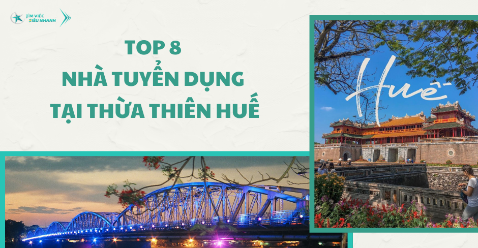 Top 8 nhà tuyển dụng lớn tại Thừa Thiên Huế